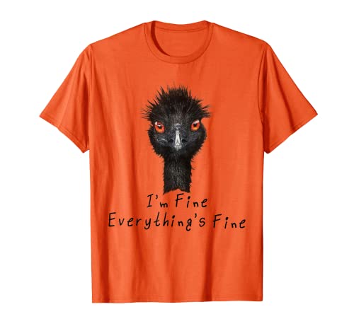 Va bene I'm Fine Everything Is Fine Divertente Sarcastico Emu Maglietta