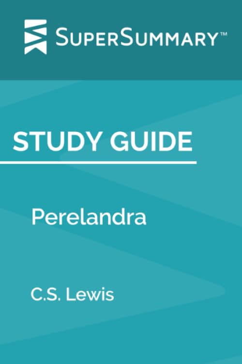Study Guide: Perelandra by C.S. Lewis (SuperSummary)