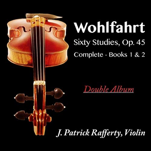 Play Wohlfahrt: Sixty Studies, Op. 45 by J Patrick Rafferty on Amazon Music