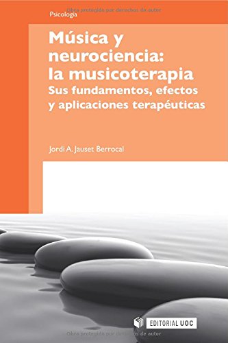 Música y neurociencia: la musicoterapia. Sus fundamentos, efectos y aplicaciones terapéuticas (Man