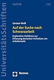  Auf der Suche nach Schwarzarbeit: Explorative Verfahren zur Erfassung devianten Verhaltens am Arbeitsmarkt (Nomos Universitatsschriften - Politik, Band 160)