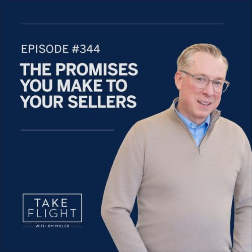 #344: The Promises You Make to Your Sellers