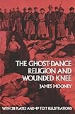 the ghost-dance religion and wounded knee (native american) (english edition)