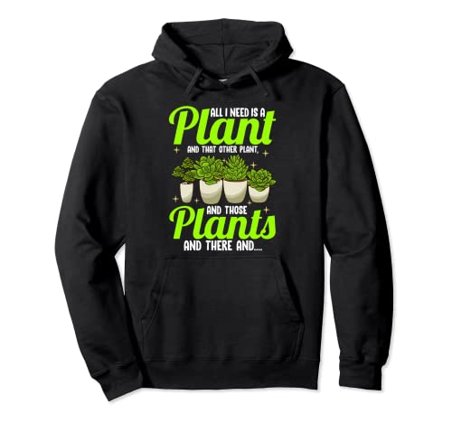 I Need All The Plants Divertido Humor de jardinero Regalo Jardinería Sudadera con Capucha