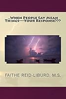 ..When People Say Mean Things---Your Response 1502500116 Book Cover