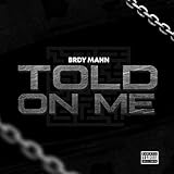  Told on Me [Explicit]