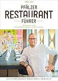 Pfälzer Restaurantführer 2026/2027: 128 Empfehlungen von der Weinstube bis zum Gourmetlokal; Plus: Die schönsten Weingüter, Weinbars und Waldhütten