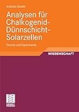 solarzellen kaufen österreich  Analysen für Chalkogenid-Dünnschicht-Solarzellen: Theorie und Experimente
