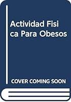 Actividad Fisica Para Obesos (Spanish Edition) 9502404858 Book Cover