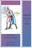 Jacob: Wrestles An Angel 1482525623 Book Cover