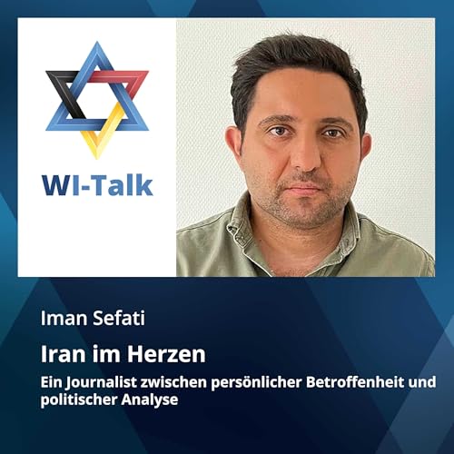 Iman Sefati: Iran im Herzen. Ein Journalist zwischen pers&ouml;nlicher Betroffenheit und politischer Analyse