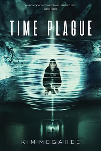 Time Plague: Marc Mcknight Time Travel Adventures #TOP28