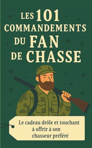 Les 101 Commandements du Fan de Chasse: Le cadeau drôle et...