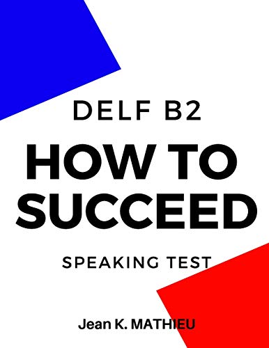 How To Succeed Delf B2 - Speaking Test