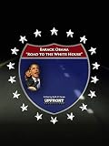 Barack Obama Road To The White House