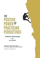 The Positive Power of Practicing Persistence 149075833X Book Cover