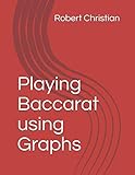 Playing Baccarat using Graphs