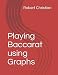 Playing Baccarat using Graphs