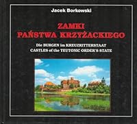 Zamki Panstwa Krzyzackiego =: Die Burgen im Kreuzritterstaat = Castles of the Teutonic Order's State 8390410354 Book Cover