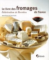 Le livre des fromages de France 2844162967 Book Cover