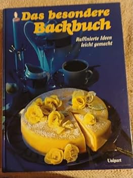 Hardcover Das besondere Backbuch. Raffinierte Ideen leicht gemacht [German] Book