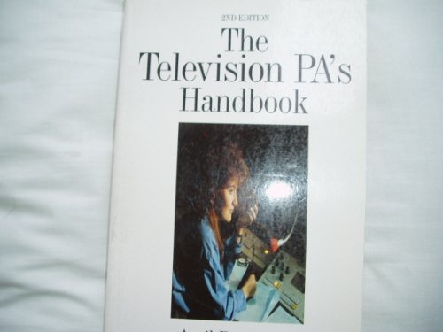 The Television Pa's Handbook : Solutionner les imprévus d'assistant de production - 2