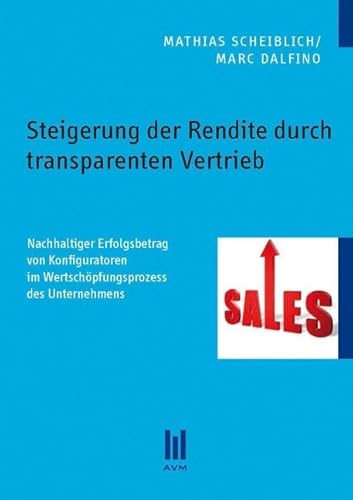 Preisvergleich Produktbild Steigerung der Rendite durch transparenten Vertrieb: Nachhaltiger Erfolgsbetrag von Konfiguratoren im Wertschöpfungsprozess des Unternehmens (Beiträge zur Wirtschaftswissenschaft)