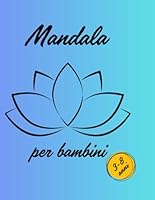 Mandala per bambini (Italian Edition) B0F5NSWQTW Book Cover