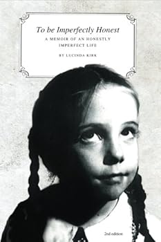 Paperback To Be Imperfectly Honest: A Memoir of an Honestly Imperfect Life Book