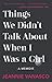 Things We Didn't Talk About When I Was a Girl: A Memoir