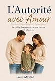 louer appartement luxembourg  L\'Autorité avec Amour: Le guide des parents calmes, fermes et à l\'écoute