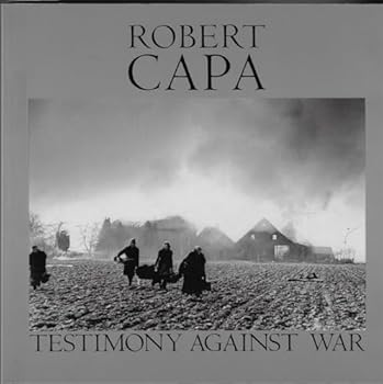 Paperback Robert Capa: Testimony Against War Book