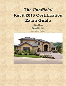 Paperback The Unofficial Revit2015 Certification Guide Book