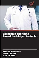 Zakazenia szpitalne Zarazki w bialym fartuchu (Polish Edition) 6208842891 Book Cover