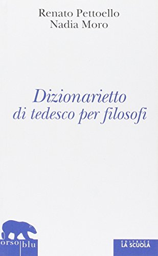 Dizionarietto di tedesco per filosofi Dizionarietto di tedesco per filosofi