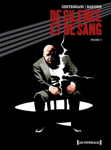 De Silence et de Sang - Intégrale Tome 03: Chapitres 11 à 14