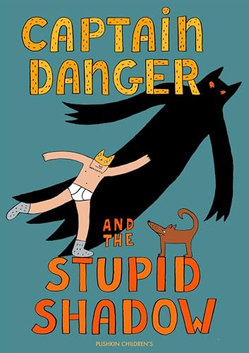 Captain Danger and the Stupid Shadow (The Adventures of Captain Danger)