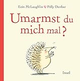 Umarmst du mich mal?: Das perfekte Geschenk für alle, die man lieb hat | Ein Wendebuch für Groß und Klein