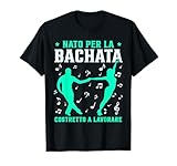 bachata musica uomo nato per la bachata danza latina maglietta