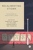 recalibrating stigma: sociologies of health and illness