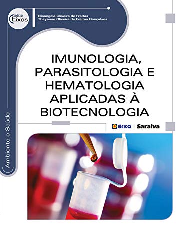 Imunologia, parasitologia e hematologia aplicadas à biotecnologia:
