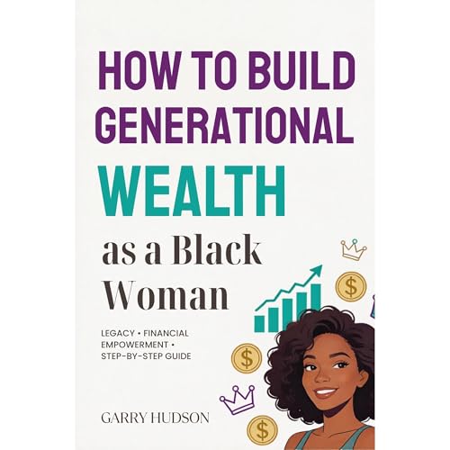 How to Build Generational Wealth as a Black Woman Audiolibro Por Garry Hudson arte de portada