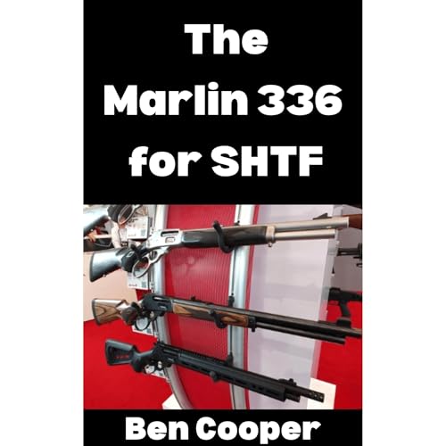 Listen to The Marlin 336 for SHTF by Ben Cooper episode artwork