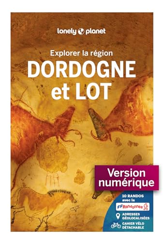 Explorer la région Dordogne et Lot 4ed (French Edition)