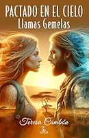 PACTADO EN EL CIELO - LLAMAS GEMELAS: Llamas Gemelas (Spanish Edition) B0CX9D9TFY Book Cover