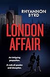  London Affair: The intriguing romantic thriller, filled with passion...and deadly secrets (English Edition)