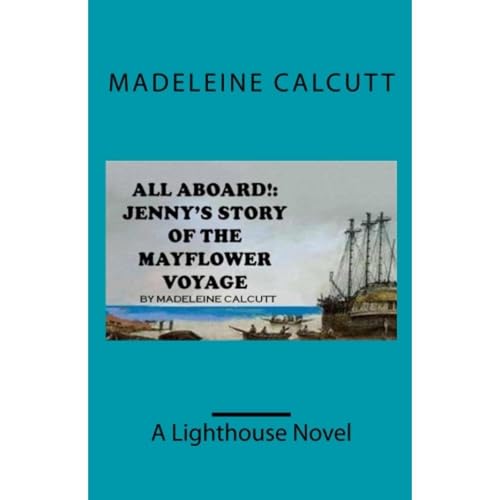 &amp;lsquo;ALL ABOARD!: Jenny&amp;rsquo;s Story of the Mayflower Voyage' by Madeleine Calcutt episode artwork