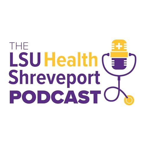LSU Health Shreveport Podcast copertina