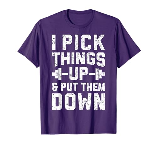 I Pick Things Up and Put Them Down T-Shirt Men