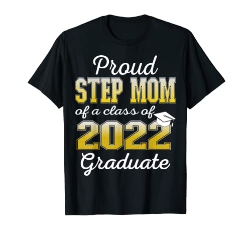 Orgullosa madrastra de 2022 Graduate Class 2022 Graduate Family Camiseta